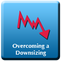 Overcoming a Downsizing